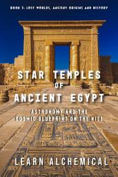 Icon image Star Temples of Ancient Egypt: Astronomy and the Cosmic Blueprint on the Nile