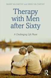 Icon image Therapy with Men after Sixty: A Challenging Life Phase