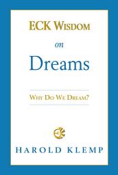 Icon image ECK Wisdom on Dreams: Why Do We Dream?