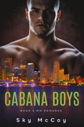 Icon image Gay, LGBTQ Romance, Gay Romance, "Cabana Boys" Book 2 Gay Erotic Romance, HEA, LGBTQIA, Gay For You, Second Chance Romance: lgbtqia, gay romance, erotic romance, lgbtq romance,