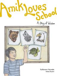 Icon image Amik Loves School: A Story of Wisdom