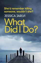 Icon image What Did I Do?: Gripping psychological suspense from the best-selling author of 'When I Wake Up'