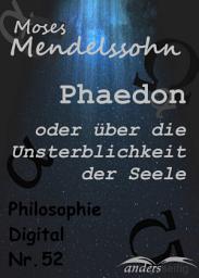 Icon image Phaedon oder über die Unsterblichkeit der Seele: Philosophie-Digital Nr. 52