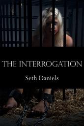 Icon image The Interrogation: A BDSM Fantasy