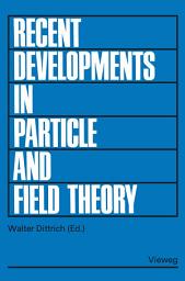 Icon image Recent Developments in Particle and Field Theory: Topical Seminar, Tübingen 1977