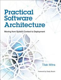 Icon image Practical Software Architecture: Moving from System Context to Deployment