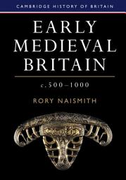 Icon image Early Medieval Britain, c. 5001000