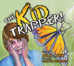 Icon image The Kid Trapper: A Picture Book to Help Discuss Child Molestation and Sexual Abuse in a Non-Threatening Way