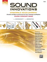 Icon image Sound Innovations for Concert Band: Ensemble Development for Young Band - Tuba: Chorales and Warm-up Exercises for Tone, Technique, and Rhythm