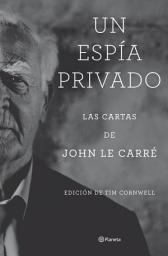 Icon image Un espía privado: Las cartas de John le Carré