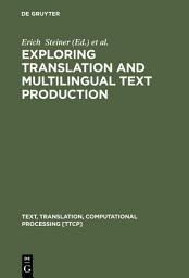 Icon image Exploring Translation and Multilingual Text Production: Beyond Content