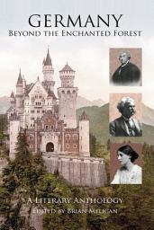 Icon image Germany: Beyond the Enchanted Forest: A Literary Anthology