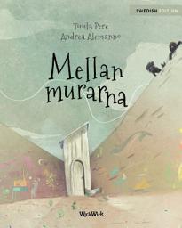 Icon image Mellan murarna: Swedish Edition of "Between the Walls"