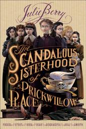 Icon image The Scandalous Sisterhood of Prickwillow Place