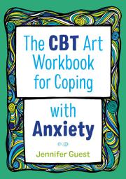 Icon image The CBT Art Workbook for Coping with Anxiety