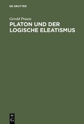 Icon image Platon und der logische Eleatismus