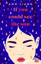 Icon image If you could see the sun: Eine hinreißende Enemies-to-Lovers-Romance im faszinierenden Peking