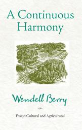Icon image A Continuous Harmony: Essays Cultural and Agricultural
