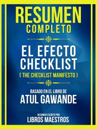 Icon image Resumen Completo - El Efecto Checklist (The Checklist Manifesto) - Basado En El Libro De Atul Gawande