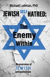 Icon image Jewish Self-Hatred: The Enemy Within