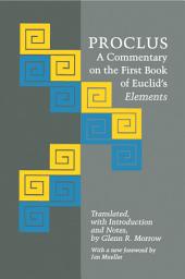 Icon image Proclus: A Commentary on the First Book of Euclid's Elements
