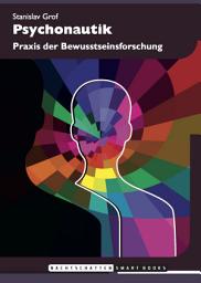 Icon image Psychonautik: Praxis der Bewusstseinsforschung