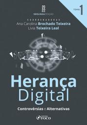 Icon image Herança Digital - TOMO 01: Controvérsias e Alternativas, Edição 2
