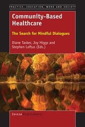Icon image Community-Based Healthcare: The Search for Mindful Dialogues
