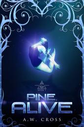 Icon image Pine, Alive: A Futuristic Romance Retelling of Pinocchio (Free First-in-Series)