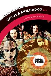 Icon image Secos & Molhados: Som do Vinil, entrevistas a Charles Gavin