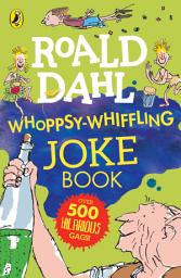 Icon image Roald Dahl Whoppsy-Whiffling Joke Book