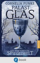 Icon image Palast aus Glas: Eine Reise durch die Spiegelwelt