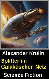 Icon image Splitter im Galaktischen Netz: Science Fiction