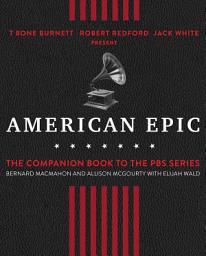 Icon image American Epic: The First Time America Heard Itself