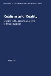 Icon image Realism and Reality: Studies in the German Novelle of Poetic Realism