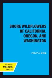 Icon image Shore Wildflowers of California, Oregon, and Washington
