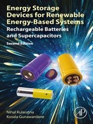 Icon image Energy Storage Devices for Renewable Energy-Based Systems: Rechargeable Batteries and Supercapacitors, Edition 2