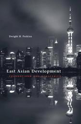 Icon image East Asian Development: Foundations and Strategies