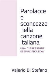 Icon image Parolacce e sconcezze nella canzone italiana: Una digressione esemplificativa