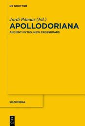 Icon image Apollodoriana: Ancient Myths, New Crossroads