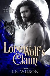 Icon image Lone Wolf's Claim: A Steamy Fated Mates Wolf Shifter Fae Romance