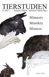 Icon image Mimesis, Mimikry, Mimese: Tierstudien 11/2017