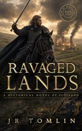 Icon image Ravaged Lands: A Historical Novel of Scotland