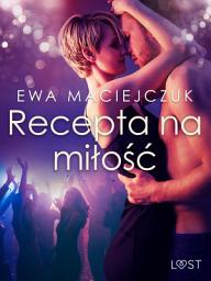 Icon image Recepta na miłość – opowiadanie erotyczne