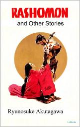 Icon image Rashomon and Other Stories