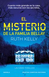 Icon image El misterio de la familia Bellay. Un thriller bestseller y escalofriante. El lado más retorcido de las redes sociales