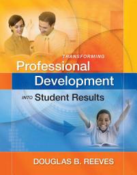 Icon image Transforming Professional Development into Student Results