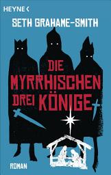 Icon image Die myrrhischen drei Könige: Roman