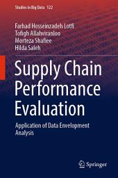 Icon image Supply Chain Performance Evaluation: Application of Data Envelopment Analysis