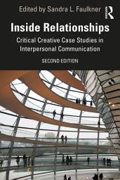 Icon image Inside Relationships: Critical Creative Case Studies in Interpersonal Communication, Edition 2